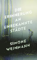 bokomslag Die Erinnerung an unbekannte Städte