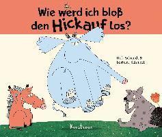 Dirk Schmidt, Barbara Schmidt - Wie werd ich bloß den Hickauf los? - Miniformat, Inbunden