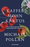 Michael Pollan - Kaffee Mohn Kaktus, Inbunden