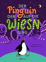 Dirk Schmidt, Barbara Schmidt - Der Pinguin, der auf die Wiesn ging, Inbunden