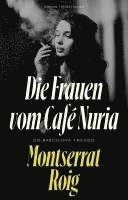 Montserrat Roig - Die Frauen vom Café Núria, Inbunden