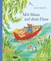 Alice Melvin - Mit Maus auf dem Fluss, Inbunden