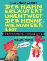 Ella Carina Werner - Der Hahn erläutert unentwegt der Henne, wie man Eier legt, Inbunden
