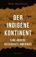 Pekka Hämäläinen - Der indigene Kontinent, Häftad
