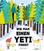 Matt Hunt - Wie man einen Yeti findet, Inbunden