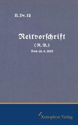 bokomslag H. DV. 12 Reitvorschrift vom 18.08.1937