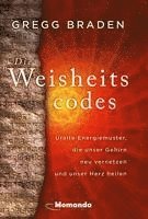 Gregg Braden - Die Weisheitscodes, Inbunden