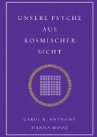 Hanna Moog, Carol. K - Unsere Psyche aus kosmischer Sicht, Häftad