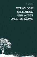 bokomslag Mythologie, Bedeutung und Wesen unserer Bäume