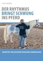 bokomslag Der Rhythmus bringt Schwung ins Pferd