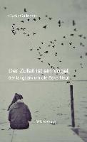 Der Zufall ist ein Vogel, der langsam um die Ecke fliegt 1