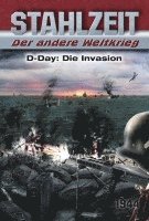 bokomslag Stahlzeit, Band 3: "D-Day: Die Invasion"