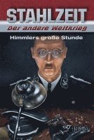 bokomslag Stahlzeit, Band 5: "Himmlers große Stunde"
