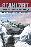 bokomslag Stahlzeit, Band 7: Abwehrkampf bei Witebsk