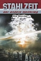 bokomslag Stahlzeit, Band 8: Die Bombe
