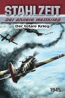 bokomslag Stahlzeit, Band 10: Der totale Krieg