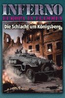 bokomslag Inferno - Europa in Flammen, Band 3: Die Schlacht um Königsberg