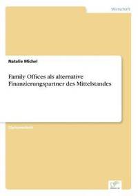 bokomslag Family Offices als alternative Finanzierungspartner des Mittelstandes