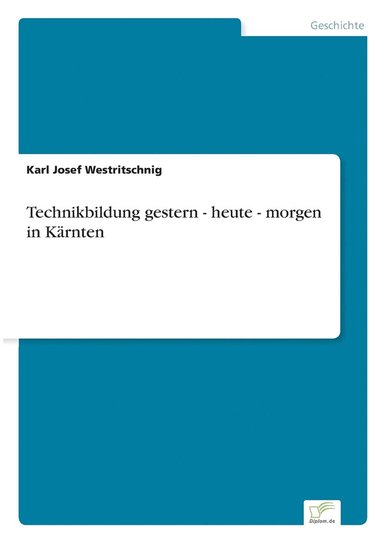 bokomslag Technikbildung gestern - heute - morgen in Krnten