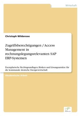 bokomslag Zugriffsberechtigungen / Access Management in rechnungslegungsrelevanten SAP ERP-Systemen