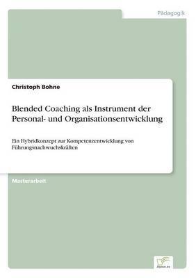 Christoph Bohne - Blended Coaching als Instrument der Personal- und Organisationsentwicklung, Häftad
