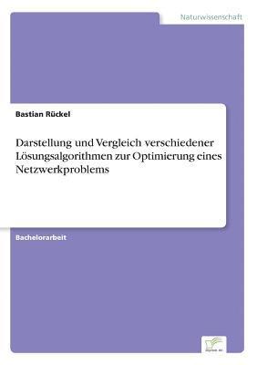 Darstellung und Vergleich verschiedener Lsungsalgorithmen zur Optimierung eines Netzwerkproblems 1