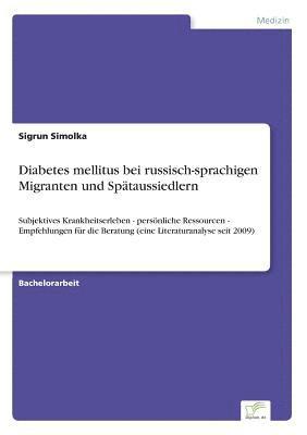 Sigrun Simolka - Diabetes mellitus bei russisch-sprachigen Migranten und Spätaussiedlern, Häftad. Tillgänglighet: Lägg i varukorg