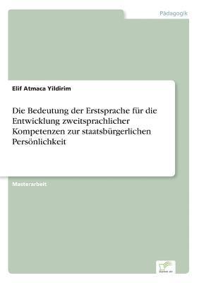 bokomslag Bedeutung der Erstsprache für die Entwicklung zweitsprachlicher Kompetenzen zur staatsbürgerlichen Persönlichkeit