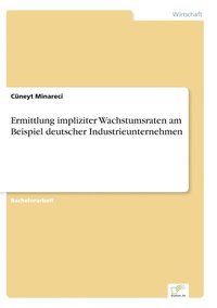 bokomslag Ermittlung impliziter Wachstumsraten am Beispiel deutscher Industrieunternehmen