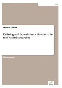 bokomslag Delisting und Downlisting - Gesellschafts- und Kapitalmarktrecht