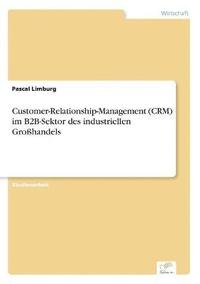 bokomslag Customer-Relationship-Management (CRM) im B2B-Sektor des industriellen Grohandels