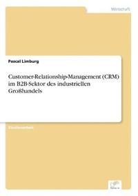 bokomslag Customer-Relationship-Management (CRM) im B2B-Sektor des industriellen Großhandels