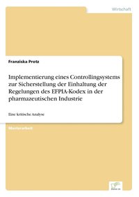 bokomslag Implementierung eines Controllingsystems zur Sicherstellung der Einhaltung der Regelungen des EFPIA-Kodex in der pharmazeutischen Industrie