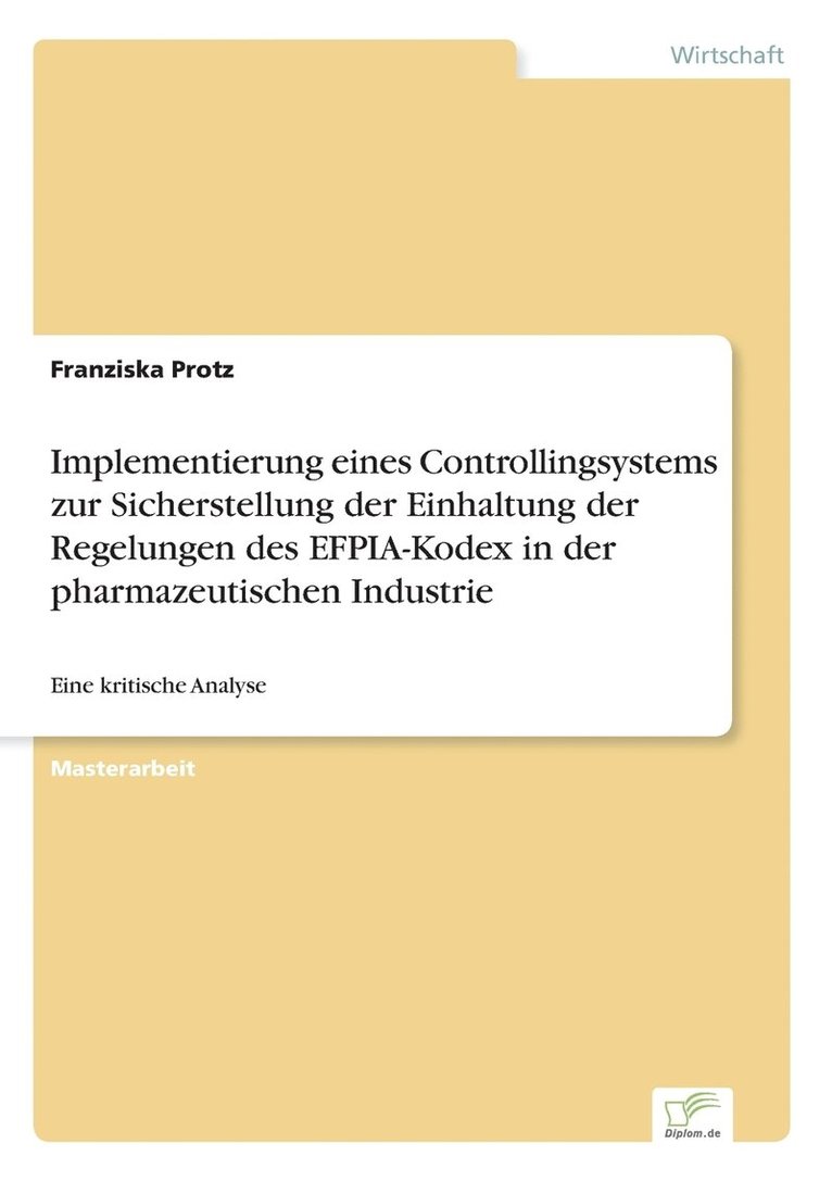 Implementierung eines Controllingsystems zur Sicherstellung der Einhaltung der Regelungen des EFPIA-Kodex in der pharmazeutischen Industrie 1