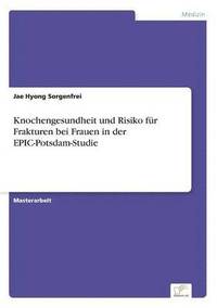bokomslag Knochengesundheit und Risiko fr Frakturen bei Frauen in der EPIC-Potsdam-Studie
