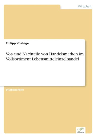 bokomslag Vor- und Nachteile von Handelsmarken im Vollsortiment Lebensmitteleinzelhandel