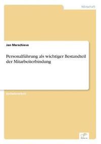 bokomslag Personalfhrung als wichtiger Bestandteil der Mitarbeiterbindung