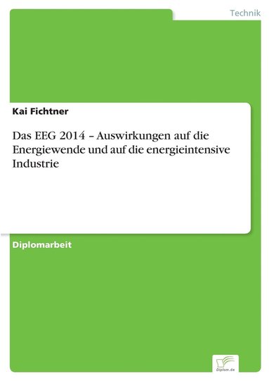 bokomslag Das EEG 2014 - Auswirkungen auf die Energiewende und auf die energieintensive Industrie