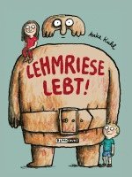 Anke Kuhl - Lehmriese lebt!, Inbunden