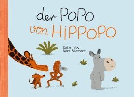 Marc Boutavant, Didier Lévy - Der Popo von Hippopo, Inbunden