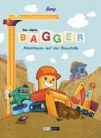 bokomslag Der kleine Bagger - Abenteuer auf der Baustelle