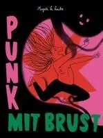 Magali Le Huche - Punk mit Brust, Inbunden