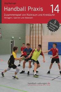 bokomslag Handball Praxis 14 - Zusammenspiel von Rückraum und Kreisläufer: Verlagern, Sperren und Absetzen