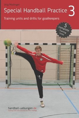 bokomslag Special Handball Practice 3 - Training units and drills for goalkeepers