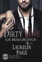 Dirty Love - Ich brauche dich! 1