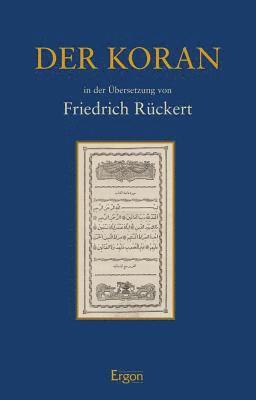 Der Koran: In Der Ubersetzung Von Friedrich Ruckert 1