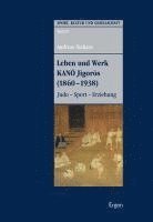 bokomslag Leben Und Werk Kano Jigoros (1860-1938): Judo - Sport - Erziehung