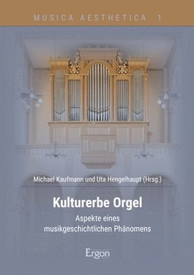 bokomslag Kulturerbe Orgel: Aspekte Eines Musikgeschichtlichen Phanomens