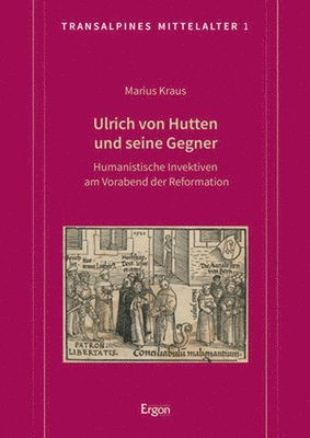 bokomslag Ulrich Von Hutten Und Seine Gegner: Humanistische Invektiven Am Vorabend Der Reformation