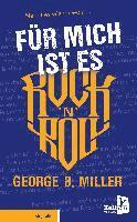 Georg B. Miller - Für mich ist es Rock 'n' Roll, Inbunden